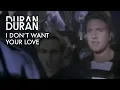 Download Lagu Duran Duran - I Don't Want Your Love (Official Music Video)