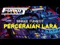 Download Lagu FUNKOT - PERCERAIAN LARA VIRAL TIKTOK 2023 [ DJ ALEXA MONYOR ]