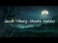 Download Lagu Jacob Tillberg - Ghosts (editing)
