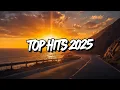 Top Hits 2025 🎶  ~  Best of 2025 Hits ~ Billboard \u0026 Spotify Chart Playlist 🔥