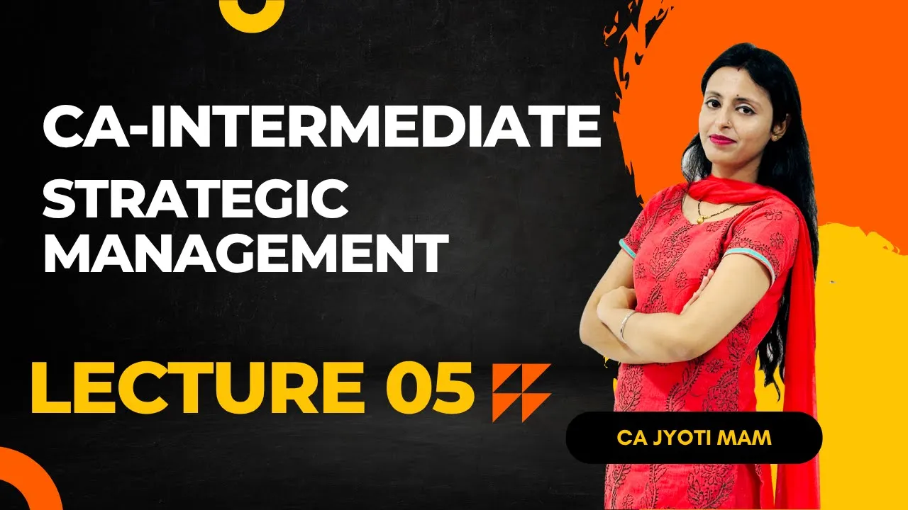 CA Inter || Strategic management || Lecture 5 || CA Jyoti Anand