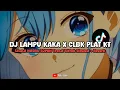 Lagu DJ LAMPU KAKA X CLBK PLAT KT SOUND NASRIL SOPAN (SLOWED + REVERB) - VIRAL DI TIKTOK🎧