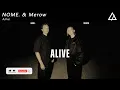 NOME. & Merow - Alive (Extended Mix)