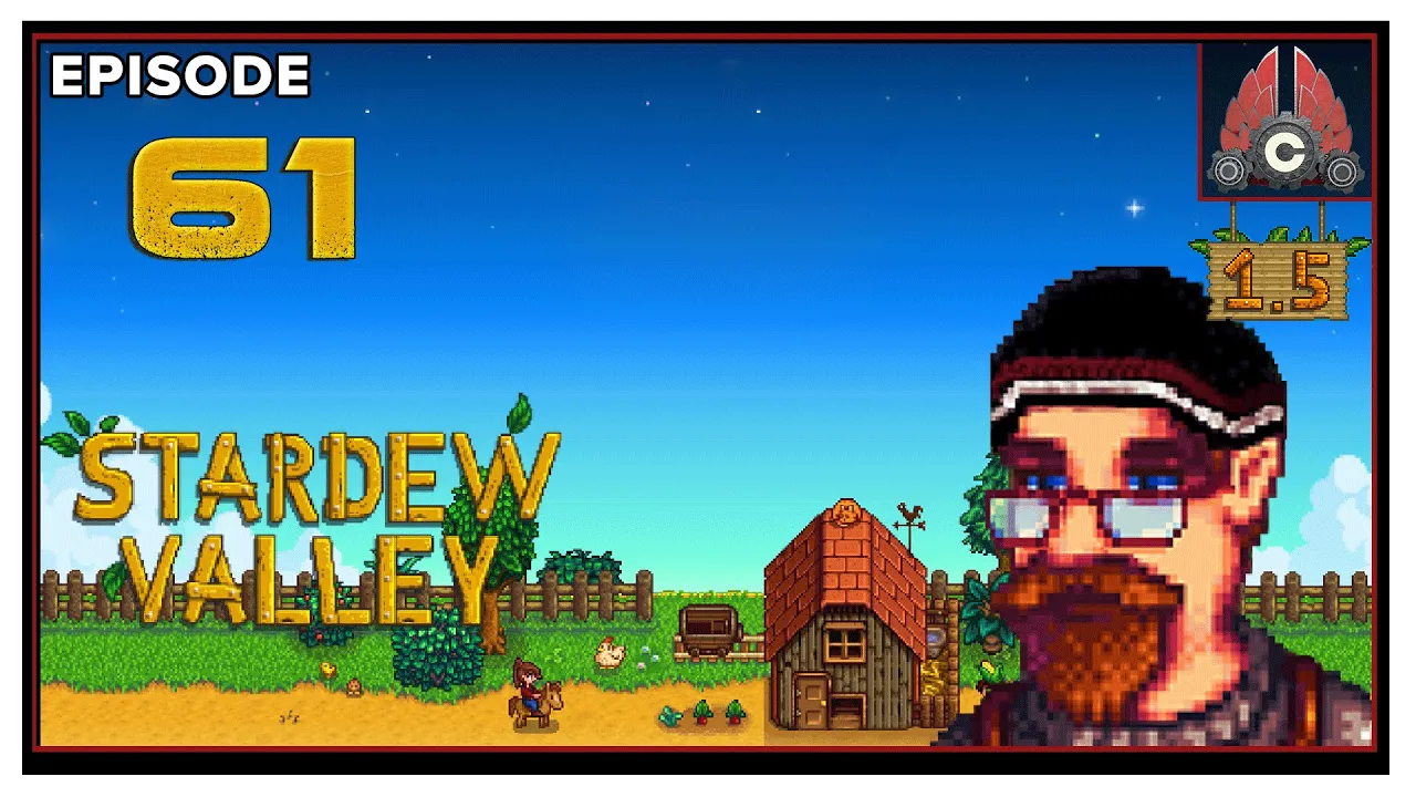 CohhCarnage Plays Stardew Valley Patch 1.5 - Episode 61