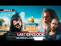 The Final Victory! ⚔️ Fatah AL QUDS! 🏆🤩 Sultan Salahuddin Ayyubi Season 2 Episode 83 - 𝗟𝗮𝘀𝘁 𝗘𝗽𝗶𝘀𝗼𝗱𝗲