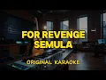 Download Lagu For Revenge - Semula (Karaoke Score)