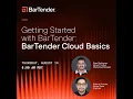 Getting Started with BarTender BarTender Cloud Basics