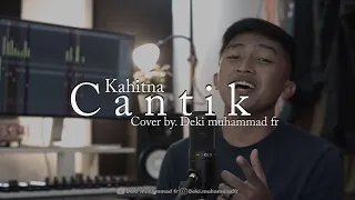 Download CANTIK - KAHITNA ( COVER BY DEKI MUHAMMAD FR ) MP3