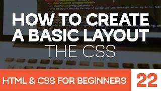 HTML CSS for Beginners Part 22 How to create a basic layout - the CSS
