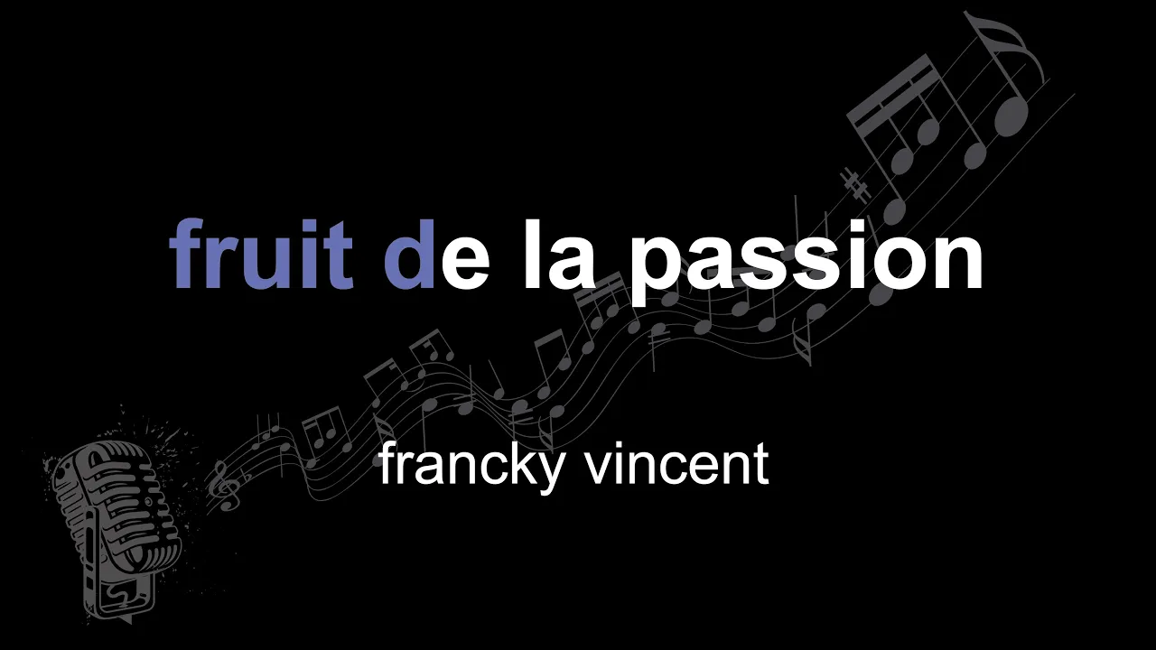 francky vincent | fruit de la passion | lyrics | paroles | letra | francky vincent | fruit de la passion | lyrics | paroles | letra |