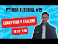 - Exception Handling in Python Python For Beginners Python Full Course Python Tutorial
