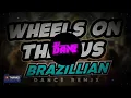 Dj Danz - Wheels on the Bus ( Brazillian Dance Remix )
