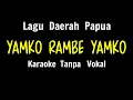 Download Lagu Lagu Yamko Rambe Yamko Karaoke| Lagu Daerah Papua |