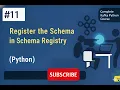 Kafka 011 Register the Schema in Schema Registry Python