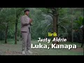 Download Lagu Justy Aldrin - Luka, Kanapa ( lirik )
