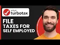 How to File Self-Employed Tax Returns in TurboTax - Full Guide