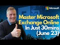 Master Microsoft Exchange online in Just 30mins June 23