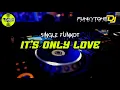 Download Lagu Funkot - IT'S ONLY LOVE #Funkytonestyle