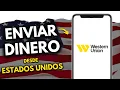Como Enviar Dinero por Western Union desde Estados Unidos Hazlo Asi