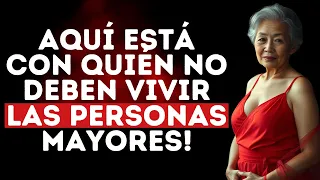 Si Tienes Más de 60 Años, Aquí Te Indicamos con Quién NO Deberías Vivir | SABIDURÍA BUDISTA