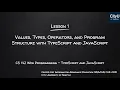 Programming with TypeScript JavaScript Module 1 Values Types Operators and Program Structure