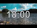 18 minute timer with Calm and Soft Music and background of river and nature