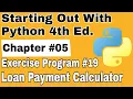 Starting Out With Python Chapter 5 Exercise Program 19 Loan Payment Calculator Python Program
