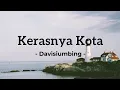 Lagu Kerasnya Kota - Davisiumbing (Lirik lagu)| Seandainya saja dunia berubah..
