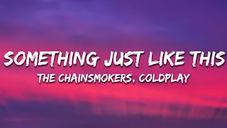 The Chainsmokers Coldplay Something Just Like This Lyrics 