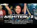 Download Lagu DJ AISHITERU 2 X KATA KATA SAMPITAK TRAP PARTY MIX NGESLOW BASS GLERR VIRAL TIKTOK TERBARU‼️#dj 