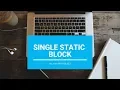 Single Static Block - Core Java With BlueJ