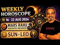 Weekly Horoscope for all 12 Signs 16-22 Aug Mars Rahu Nakshatra Parivartan Sun in Leo