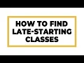 Find Late-Starting Classes