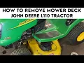 How to remove the mower deck on John Deere L110