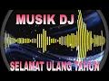 Lagu MUSIC DJ REMIX SPECTRUM SELAMAT ULANG TAHUN