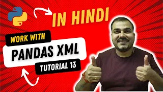 Tutorial 13 - Python Pandas Working With XML Files In Hindi