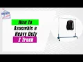 Assembling a Heavy Duty Z Truck Step-by-Step Guide