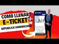 Como llenar el E-TICKET de migracion Republica Dominicana 2024