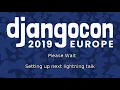 DjangoCon 2019 - Day 1 Lightning Talks