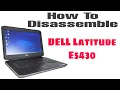 How To Disassemble Dell Latitude E5430