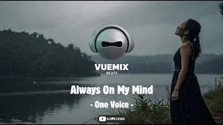 always on my mind one voice cover vuemix 