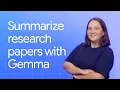 Summarize research papers with Gemma