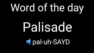 Word of the day Palisade Pronunciation Meaning English Invisible