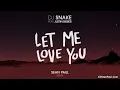 DJ Snake - Let Me Love You Ft. Justin Bieber & Sean Paul [Official Remix]