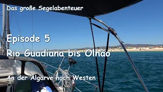 Das große Segelabenteuer  Ep. 5: Rio Guadiana bis Olhão