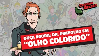 Doutor Pimpolho - Olho Colorido