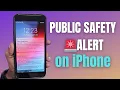Public Safety Alert on iPhone What is It