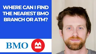 Where can I find the nearest BMO branch or ATM
