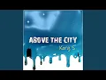 Download Lagu ABOVE THE CITY