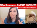 Why the case of ALEXIS LORENZE went to the back burner